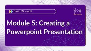 Module 05: Creating a Powerpoint Presentation Image