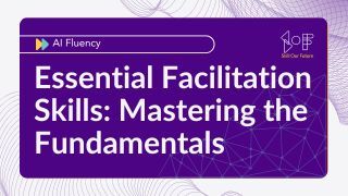 Essential Facilitation Skills: Mastering the Fundamentals Image