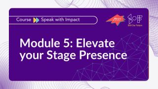 Module 5: Elevate your Stage Presence Image