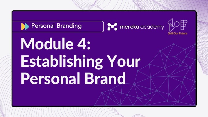 Module 4: Establishing Your Personal Brand Image