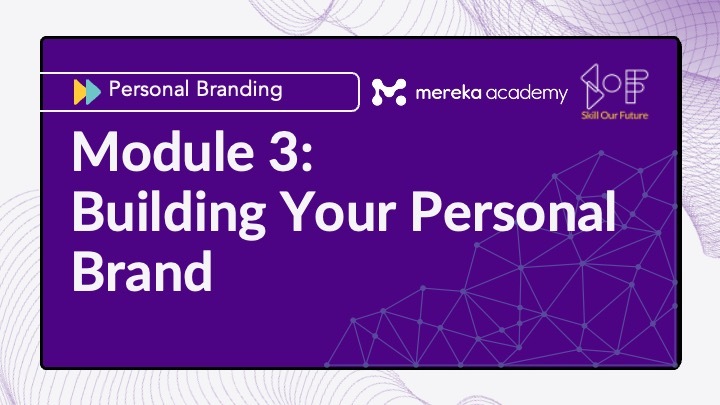 Module 3: Building Your Personal Brand Image
